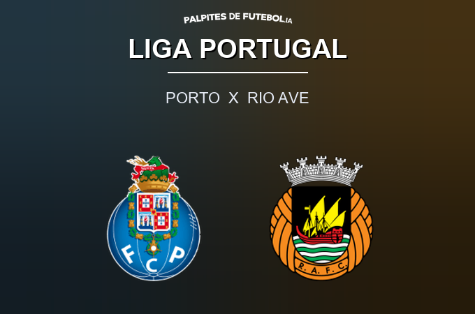 Palpite do dia, Porto x Rio Ave, Liga Portugal | Palpites de Futebol IA